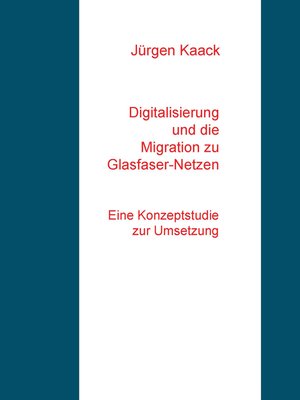 cover image of Digitalisierung und die Migration zu Glasfaser-Netzen